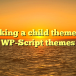 Making a child theme for WP-Script themes